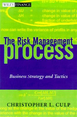 The Risk Management Process: Business Strategy and Tactics