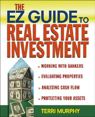 The EZ Guide to Real Estate Investment