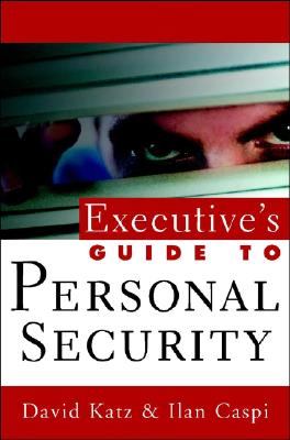 Executive&#39;s Guide to Personal Security