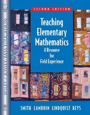 Teaching Elementary Mathematics: A Resource for Field Experiences