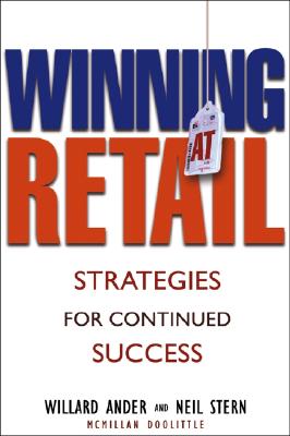 Winning at Retail: Developing a Sustained Model for Retail Success