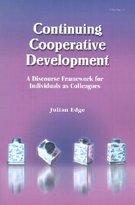 Continuing Cooperative Development: A Discourse Framework for Individuals as Colleagues (Paperback)