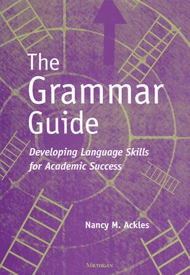 The Grammar Guide: Developing Language Skills for Academic Success