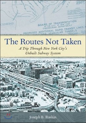 The Routes Not Taken: A Trip Through New York City's Unbuilt Subway System