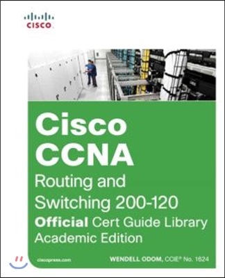 Cisco CCNA Routing and Switching ICND2 200-101 Official Cert Guide + Cisco CCENT/CCNA ICND1 100-101 Official Cert Guide