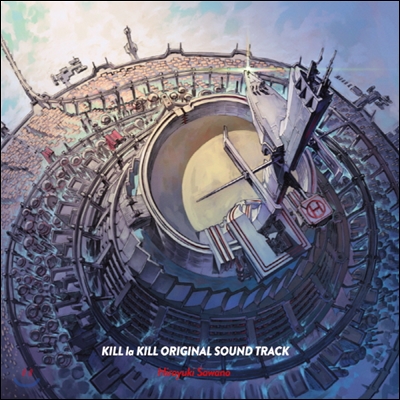 Kill La Kill (킬라킬) OST (by Hiroyuki Sawano / 사와노 히데유키)