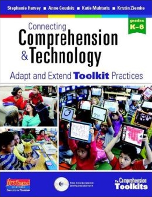 Connecting Comprehension &amp; Technology: Adapt and Extend Toolkit Practices