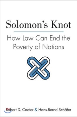 Solomon's Knot: How Law Can End the Poverty of Nations