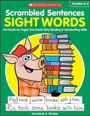 Scrambled Sentences: Sight Words: 40 Hands-On Pages That Boost Early Reading &amp; Handwriting Skills (Paperback)