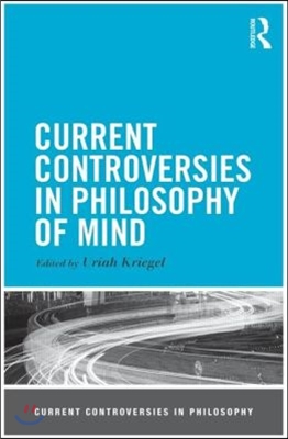 Current Controversies in Philosophy of Mind
