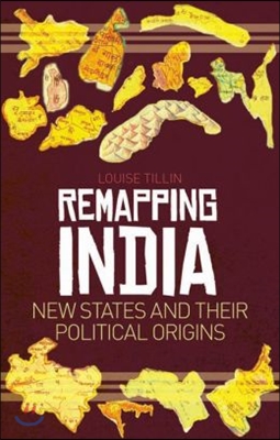 Remapping India: New States and Their Political Origins