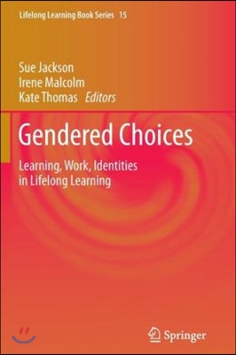 Gendered Choices: Learning, Work, Identities in Lifelong Learning