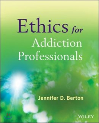 Ethics for Addiction Professionals