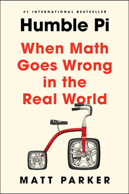 Humble Pi: When Math Goes Wrong in the Real World (Paperback)