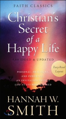 The Christian&#39;s Secret of a Happy Life