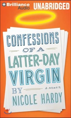 Confessions of a Latter-Day Virgin