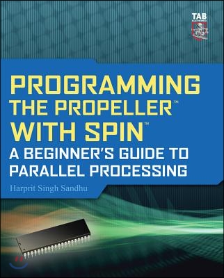 Programming the Propeller with Spin: A Beginner&#39;s Guide to Parallel Processing
