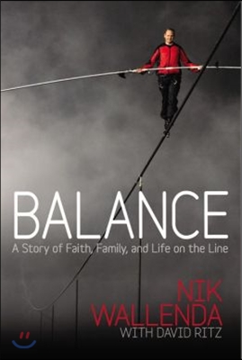 Balance: A Story of Faith, Family, and Life on the Line