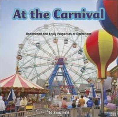 At the Carnival: Understand and Apply Properties of Operations