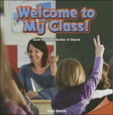 Welcome to My Class!: Count to Tell the Number of Objects