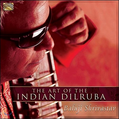 Baluji Shrivastav - The Art Of The Indian Dilruba