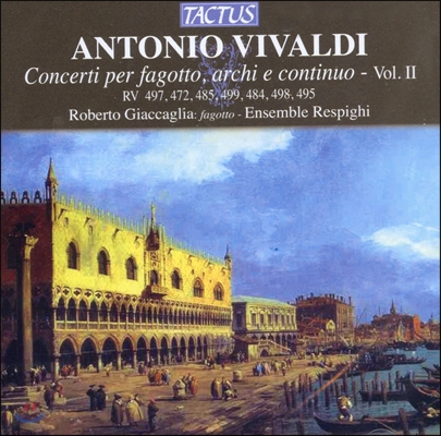 Roberto Giaccaglia 비발디: 파곳 협주곡 2집 (Vivaldi: Concerti per fagotto, archi e continuo Vol. II) 
