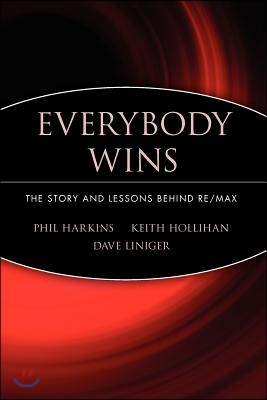 Everybody Wins: The Story and Lessons Behind Re/Max