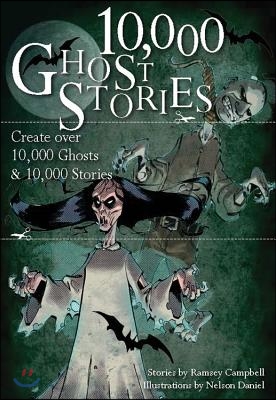 10,000 Ghost Stories: Create Over 10,000 Ghosts and 10,000 Stories