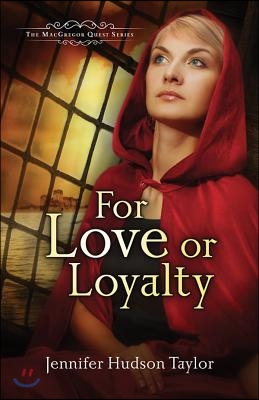 For Love or Loyalty: The MacGregor Legacy - Book 1