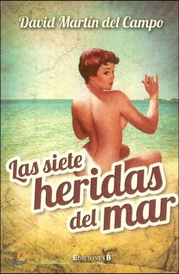 Las siete heridas del mar / Seven Painful Stories by the Sea