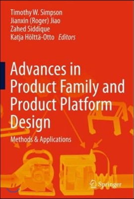 Advances in Product Family and Product Platform Design: Methods &amp; Applications