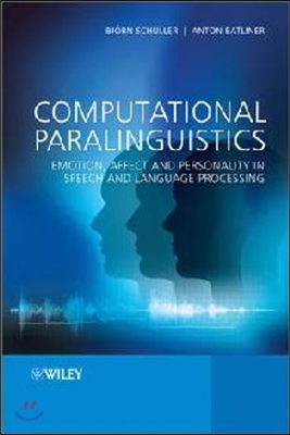 Computational Paralinguistics: Emotion, Affect and Personality in Speech and Language Processing