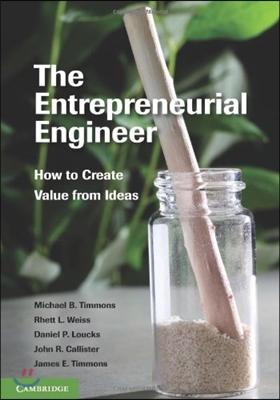 The Entrepreneurial Engineer: How to Create Value from Ideas