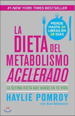 La Dieta del Metabolismo Acelerado / The Fast Metabolism Diet: Come Mas, Pierde Mas