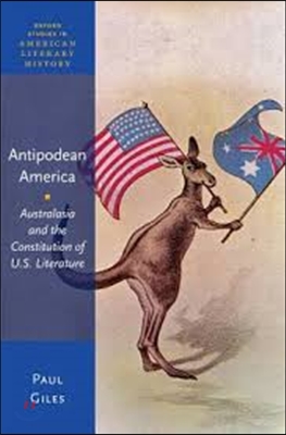 Antipodean America: Australasia and the Constitution of U.S. Literature