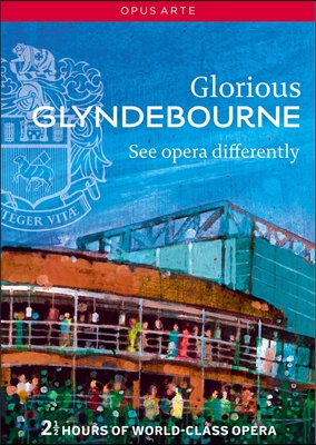 글라인드본의 영광: 글라인드본 오페라 페스티발의 하이라이트 (Glorious Glyndebourne)