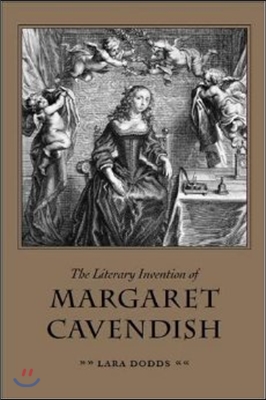 The Literary Invention of Margaret Cavendish