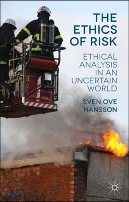 The Ethics of Risk: Ethical Analysis in an Uncertain World