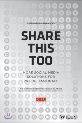 Share This Too: More Social Media Solutions for PR Professionals