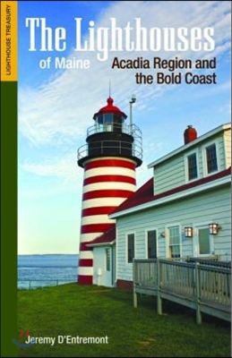 The Lighthouses of Maine: Acadia Region and the Bold Coast