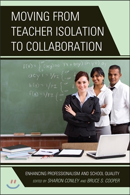 Moving from Teacher Isolation to Collaboration: Enhancing Professionalism and School Quality