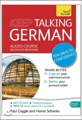 Keep Talking German Audio Course - Ten Days to Confidence: Advanced Beginner's Guide to Speaking and Understanding with Confidence