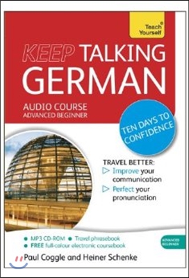 Keep Talking German Audio Course - Ten Days to Confidence: Advanced Beginner&#39;s Guide to Speaking and Understanding with Confidence