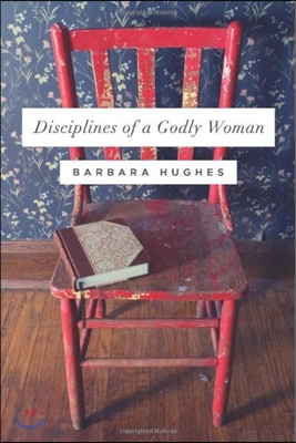 Disciplines of a Godly Woman