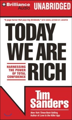 Today We Are Rich: Harnessing the Power of Total Confidence