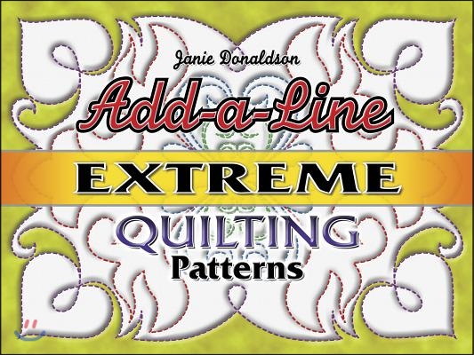 Add-A-Line: Extreme Quilting Patterns