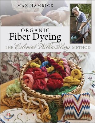 Organic Fiber Dyeing - The Colonial Williamsburg Method
