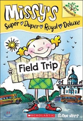 Missy's Super Duper Royal Deluxe #4 : Field Trip 