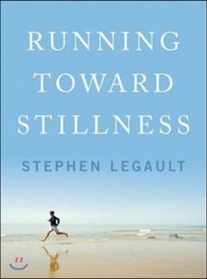 Running Toward Stillness