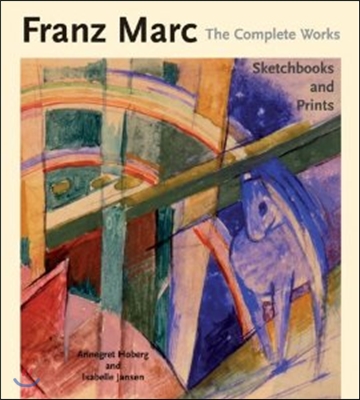 Franz Marc: The Complete Works